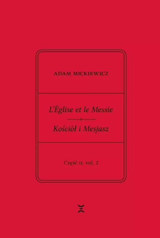 Adam Mickiewicz. Leglise et le Messie.. cz.2 vol.2 - tantis.pl