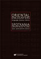 Oriental Encounters. Language, Society, Culture / Spotkania orientalistyczne. Język, społeczeństwo, kultura - tantis.pl
