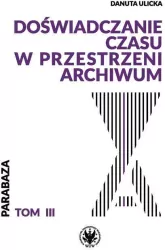 Doświadczanie czasu w przestrzeni archiwum