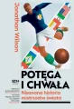 Potęga i chwała. Nieznana historia mistrzostw... - tantis.pl