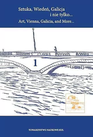 Sztuka Wiedeń Galicja i nie tylko Art Vienna Galicia and More T. 1 - tantis.pl