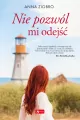 Nie pozwól mi odejść. Seria Nadmorska. Tom 2 - tantis.pl