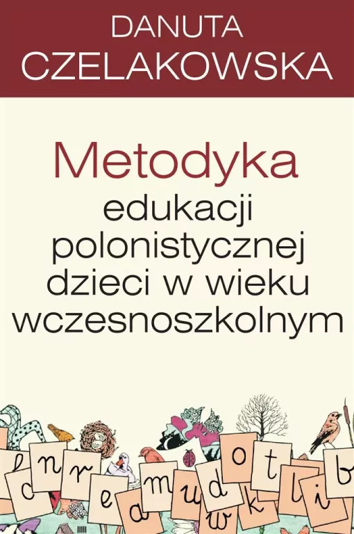 Metodyka edukacji polonistycznej dzieci w wieku wczesnoszkolnym - tantis.pl