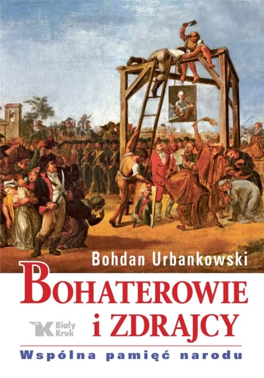 Bohaterowie i zdrajcy. Wspólna pamięć narodu - tantis.pl