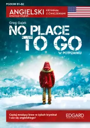 No Place to Go / W potrzasku. Angielski. Kryminał z ćwiczeniami