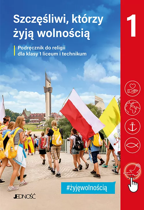 Szczęśliwi, którzy żyją wolnością. Podręcznik do religii dla klasy 1 liceum i technikum - tantis.pl