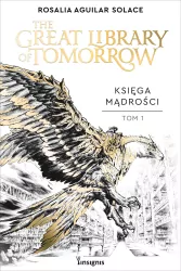 Księga Mądrości: The Great Library of Tomorrow. Tom 1