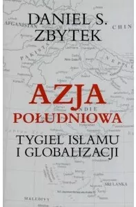 Azja Południowa. Tygiel islamu i globalizacji - tantis.pl