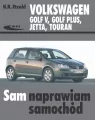 Volkswagen Golf V, Golf Plus, Jetta, Touran. Sam naprawiam samochód - tantis.pl