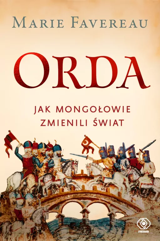 Orda. Jak Mongołowie zmienili świat - tantis.pl