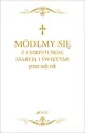Módlmy się z Chrystusem, Maryją i świętymi przez cały rok - tantis.pl