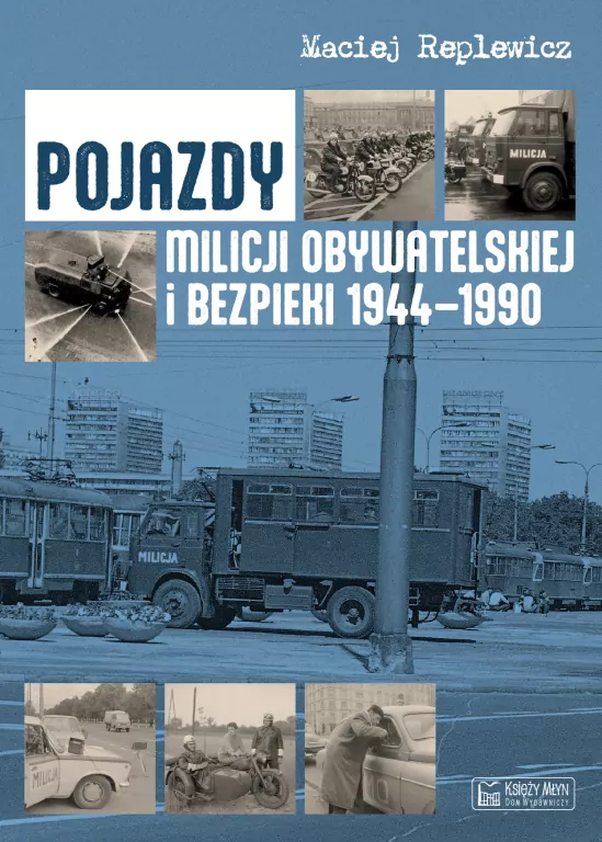 Pojazdy Milicji Obywatelskiej i Bezpieki 1944-1990 - tantis.pl