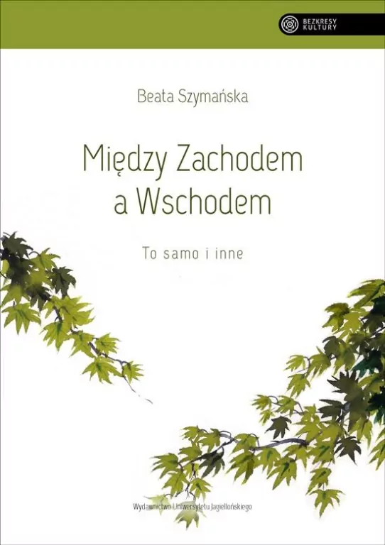 Między Zachodem a Wschodem. To samo i inne. Bezkresy Kultury - tantis.pl