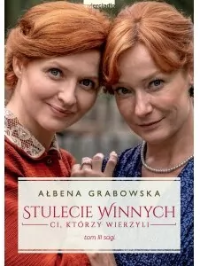 Ci, którzy wierzyli. Stulecie Winnych. Tom 3 - tantis.pl