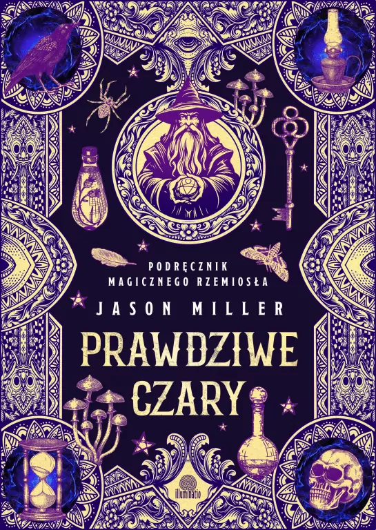 Prawdziwe czary. Podręcznik magicznego rzemiosła - tantis.pl