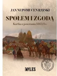 Społem i zgodą. Kartka z powstania 1863/4 r.