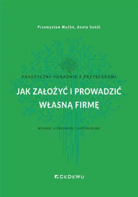 Jak założyć i prowadzić własną firmę