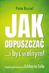 Jak odpuszczać ...i być wolnym