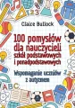100 pomysłów dla nauczycieli szkół podstawowych.. - tantis.pl