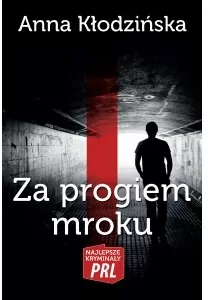Najlepsze kryminały PRL. Za progiem mroku - tantis.pl