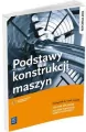Podstawy konstrukcji maszyn. Podręcznik do nauki zawodu technik mechanik, technik pojazdów samochodowych - tantis.pl