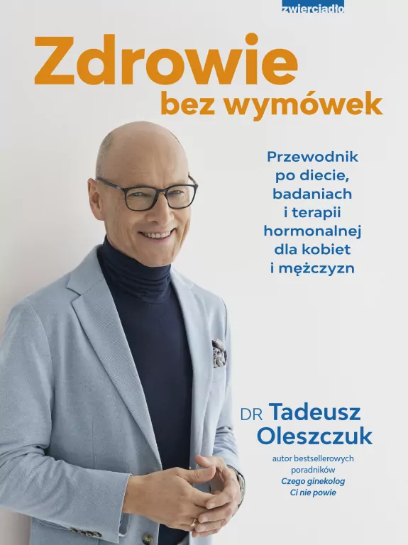 Zdrowie bez wymówek. Przewodnik po diecie, badaniach i terapii hormonalnej dla kobiet i mężczyzn