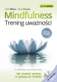 Mindfulness. Trening uważności. Jak znaleźć spokój w pędzącym świecie. Samo Sedno - tantis.pl
