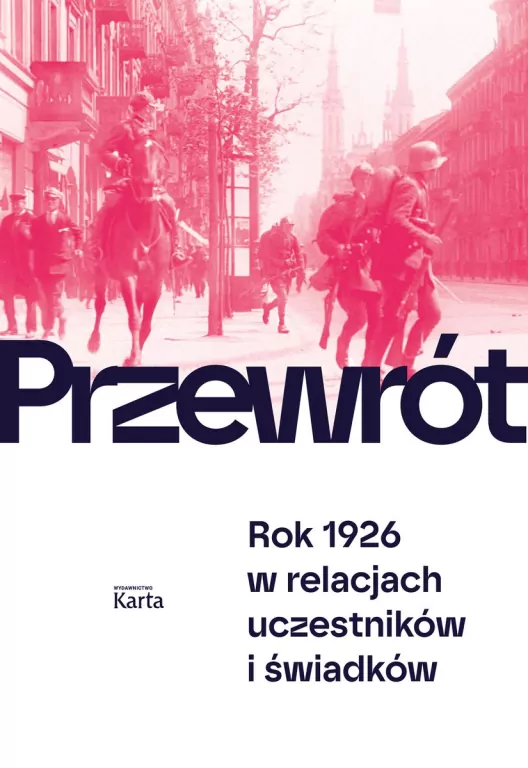 Przewrót. Rok 1926 w relacjach uczestników i... - tantis.pl