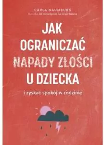 Jak ograniczać napady złości u dziecka i zyskać spokój w rodzinie - tantis.pl