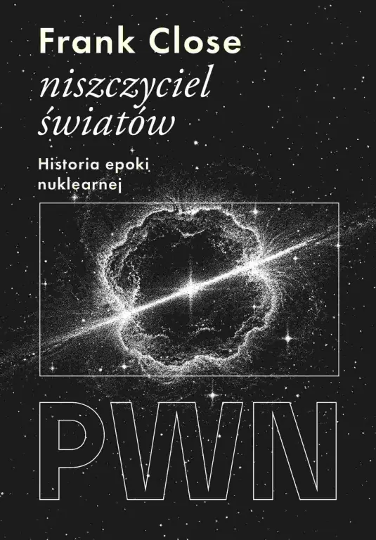 Niszczyciel światów. Historia epoki nuklearnej - tantis.pl