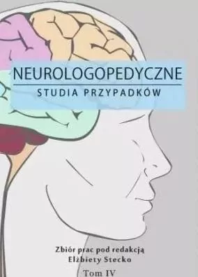 Neurologopedyczne studia przypadków. Tom 4 - tantis.pl