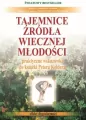 Tajemnice źródła wiecznej młodości. Praktyczne wskazówki do książki Petera Keldera - tantis.pl