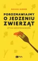Porozmawiajmy o jedzeniu zwierząt. Etyka wegetarianizmu - tantis.pl