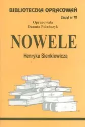 Nowele Henryka Sienkiewicza. Biblioteczka opracowań. Nr 70