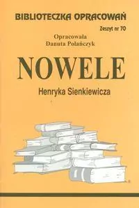 Nowele Henryka Sienkiewicza. Biblioteczka opracowań. Nr 70