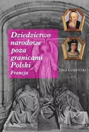 Dziedzictwo narodowe poza granicami Polski. Francja - tantis.pl