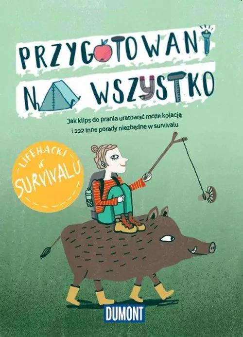 LIfe hacki w survivalu. Przygotowani na wszystko - tantis.pl