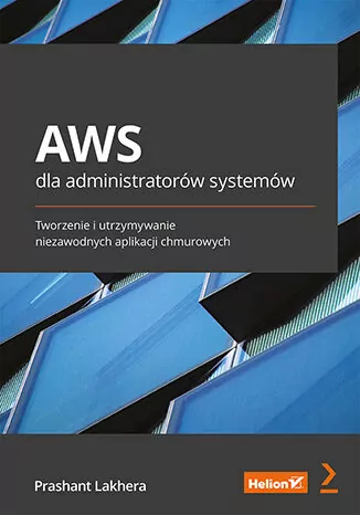 AWS dla administratorów systemów. Tworzenie i utrzymywanie niezawodnych aplikacji chmurowych - tantis.pl