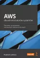 AWS dla administratorów systemów. Tworzenie i utrzymywanie niezawodnych aplikacji chmurowych - tantis.pl