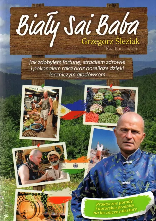 Biały Sai Baba. Jak zdobyłem fortunę, straciłem zdrowie i pokonałem raka oraz boreliozę dzięki leczn - tantis.pl
