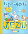 Opowiedz mi, Jezu - tantis.pl
