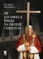 Św. Jan Paweł II Wielki na Drodze Chrystusa - tantis.pl