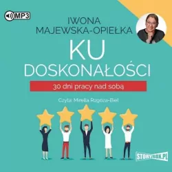 Ku doskonałości. 30 dni pracy nad sobą. Audiobook