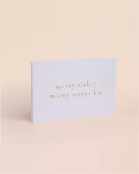 mamy siebie, mamy wszystko