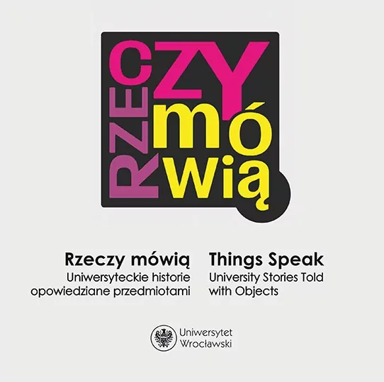 Rzeczy mówią / Things Speak. University Stories Told with Objects - tantis.pl