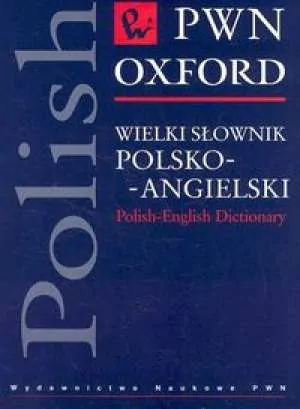 Wielki słownik polsko-angielski PWN-Oxford Polish-English Dictionary + cd - tantis.pl