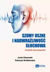 Szumy uszne i nadwrażliwość słuchowa