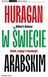 Huragan w świecie arabskim Islam wojny i rewolucje - tantis.pl