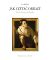 Jak czytać obrazy. Treść, forma, technika - tantis.pl
