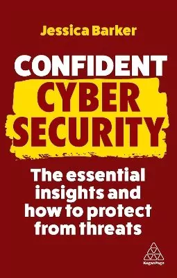 Confident Cyber Security. The Essential Insights and How to Protect from Threats wer. angielska - tantis.pl
